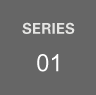 SERIES 01